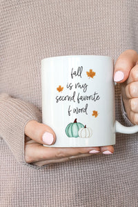 Fall Is My Second Favorite F Word Mug