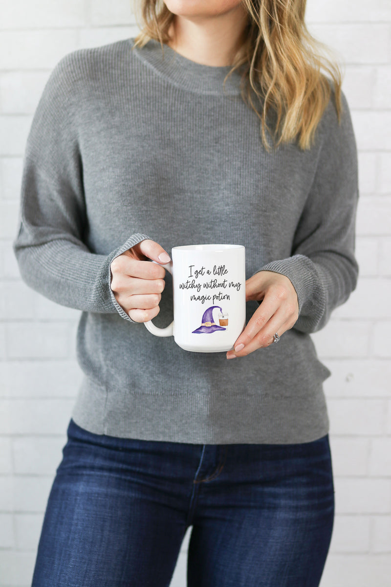 I Get A Little Witchy Without My Magic Potion Mug