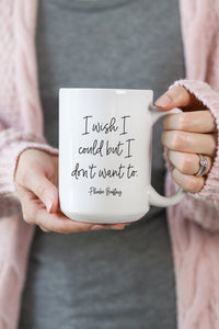 I wish I could but I don't want to. - Phoebe Buffay  This is the perfect mug for anyone who loves all things Friends! 