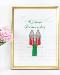 All I Want For Christmas Is Shoes Art Print