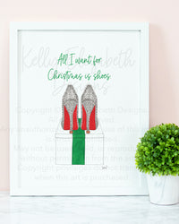 All I Want For Christmas Is Shoes Art Print