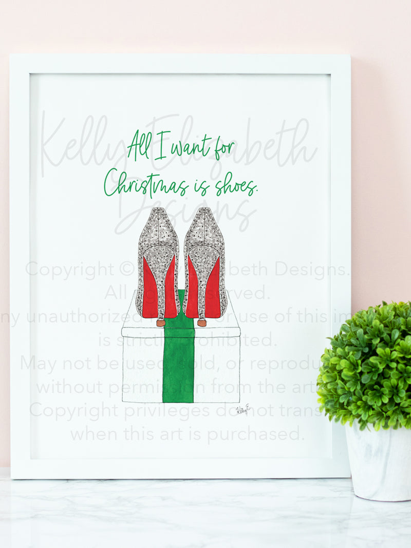 All I Want For Christmas Is Shoes Art Print