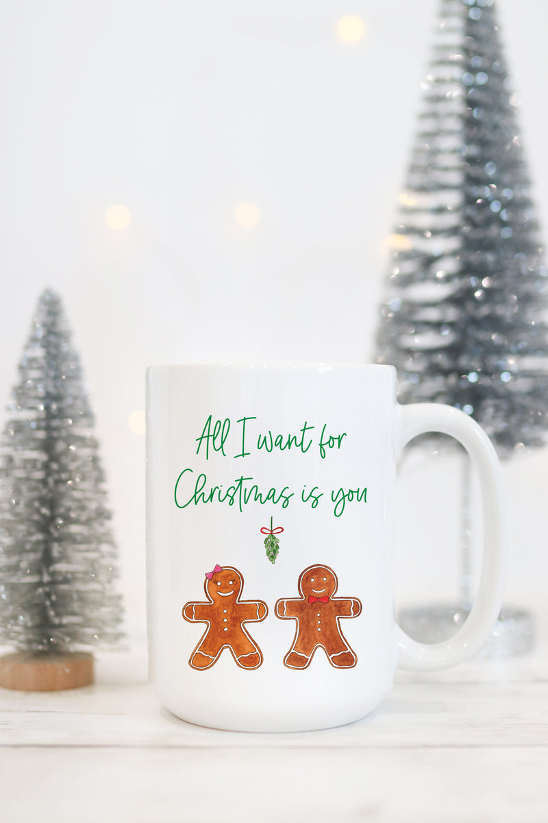 All I Want For Christmas Is You Mug
