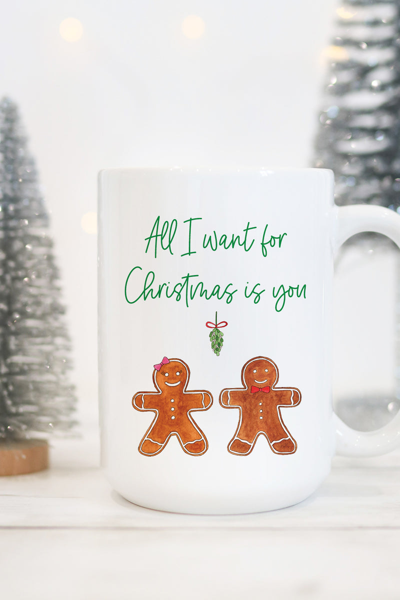 All I Want For Christmas Is You Mug