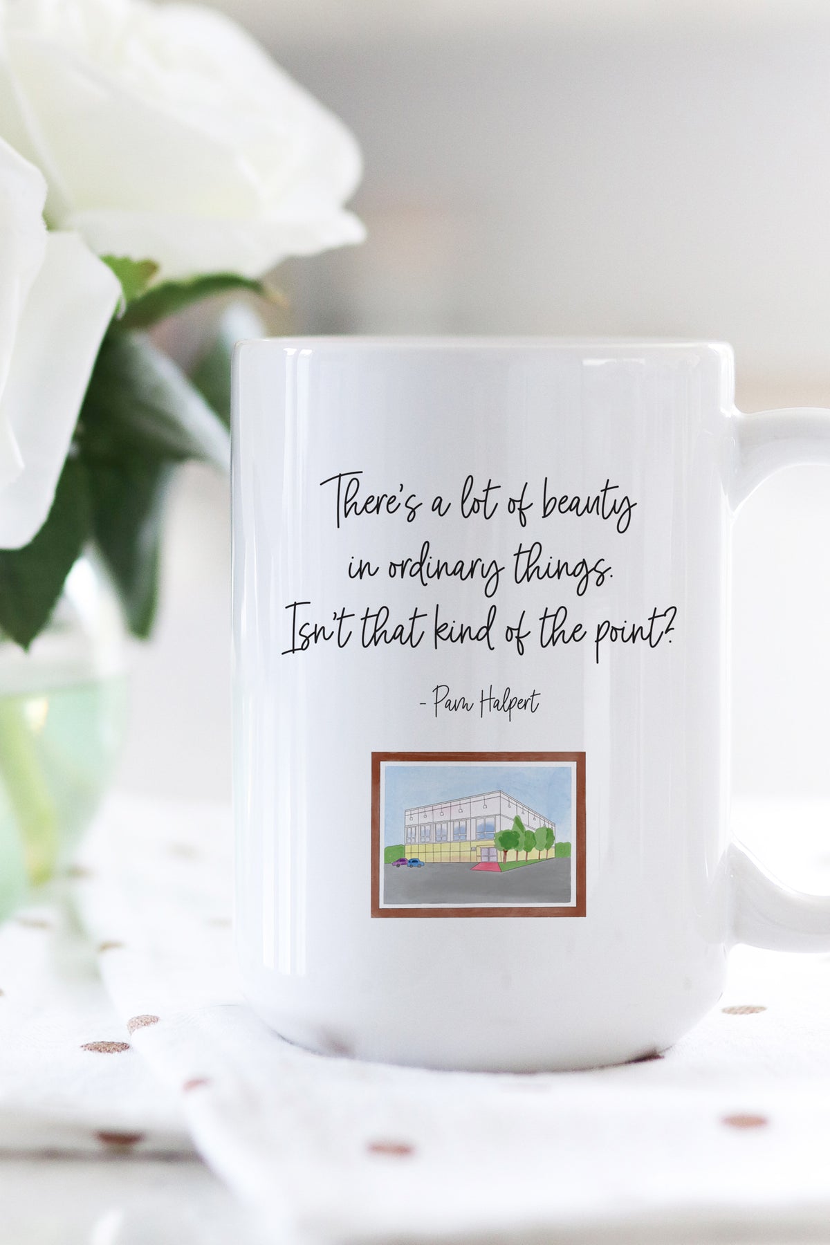 There's a lot of beauty in ordinary things. Isn't that kind of the point? - Pam Halpert  Fact: This is the perfect mug for anyone who loves all things The Office! 