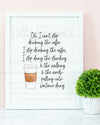 Can't Stop Drinking the Coffee Art Print