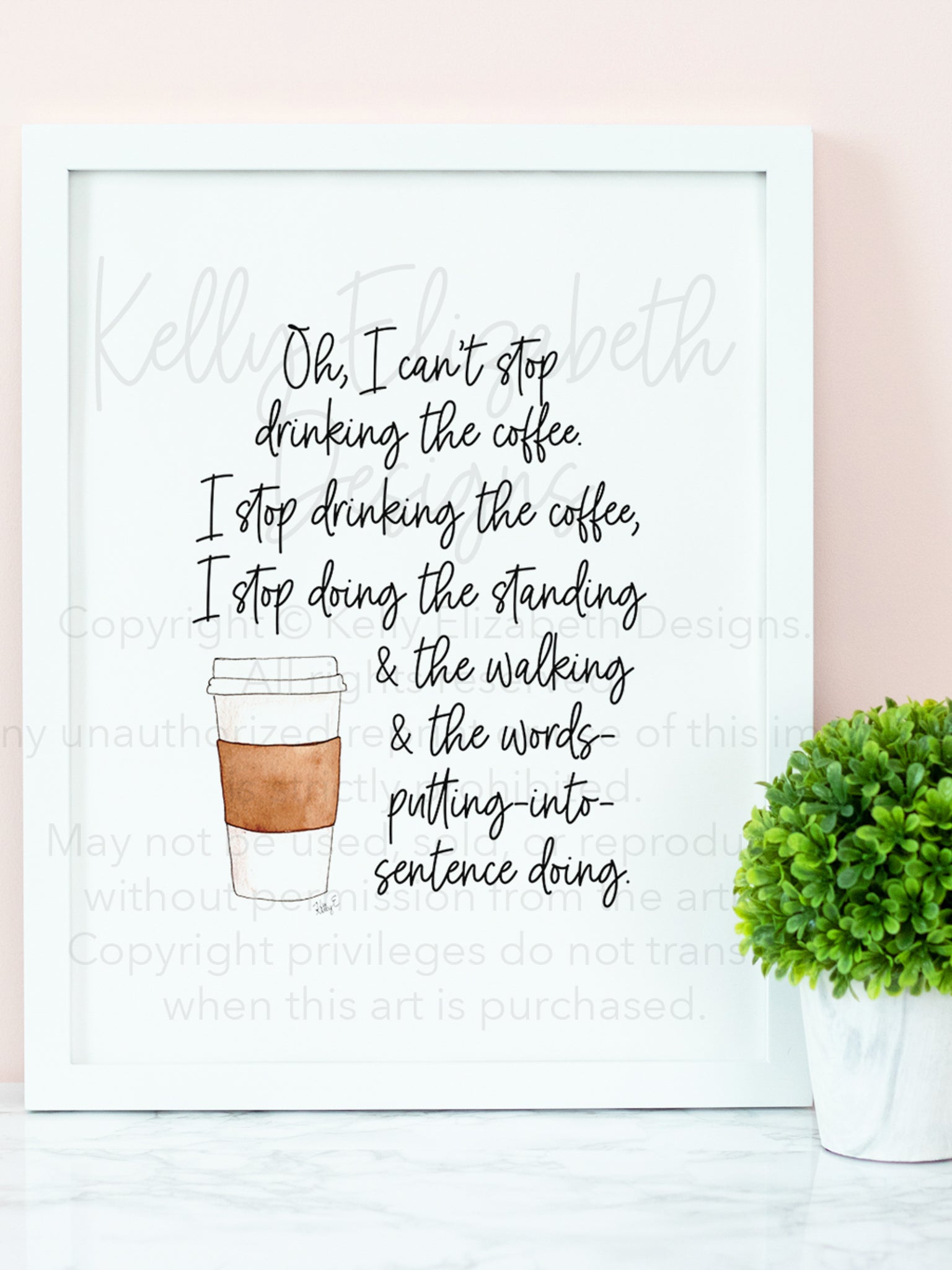 Can't Stop Drinking the Coffee Art Print