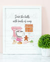 Deck The Halls With Bowls of Icing Art Print