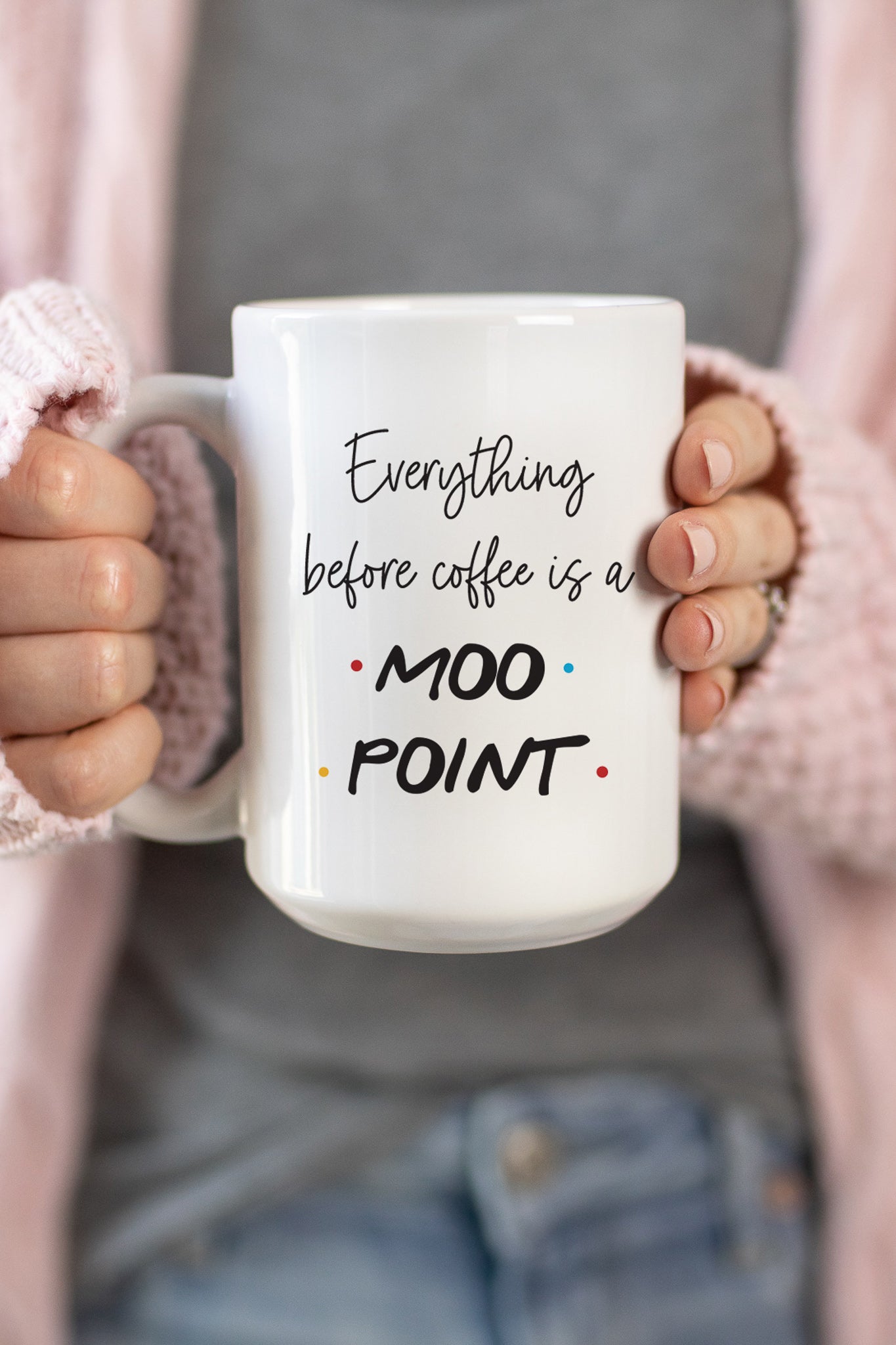 Everything before coffee is a moo point. This is the perfect mug for anyone who loves all things Friends! 