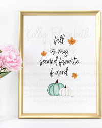 Fall Is My Second Favorite F Word Art Print