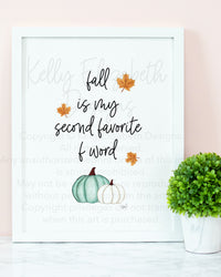 Fall Is My Second Favorite F Word Art Print