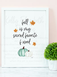 Fall Is My Second Favorite F Word Art Print