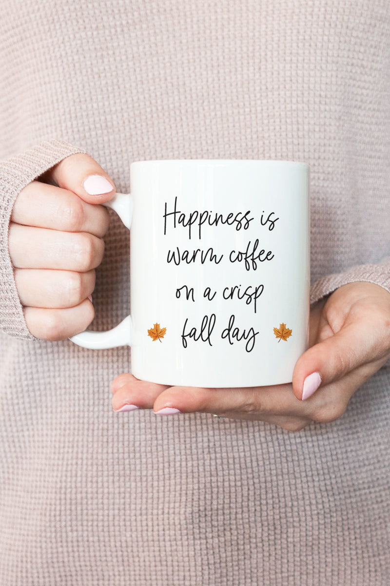 Happiness Is Warm Coffee On A Crisp Fall Day