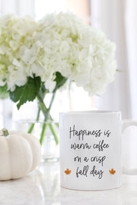 Happiness Is Warm Coffee On A Crisp Fall Day