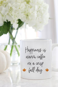 Happiness Is Warm Coffee On A Crisp Fall Day