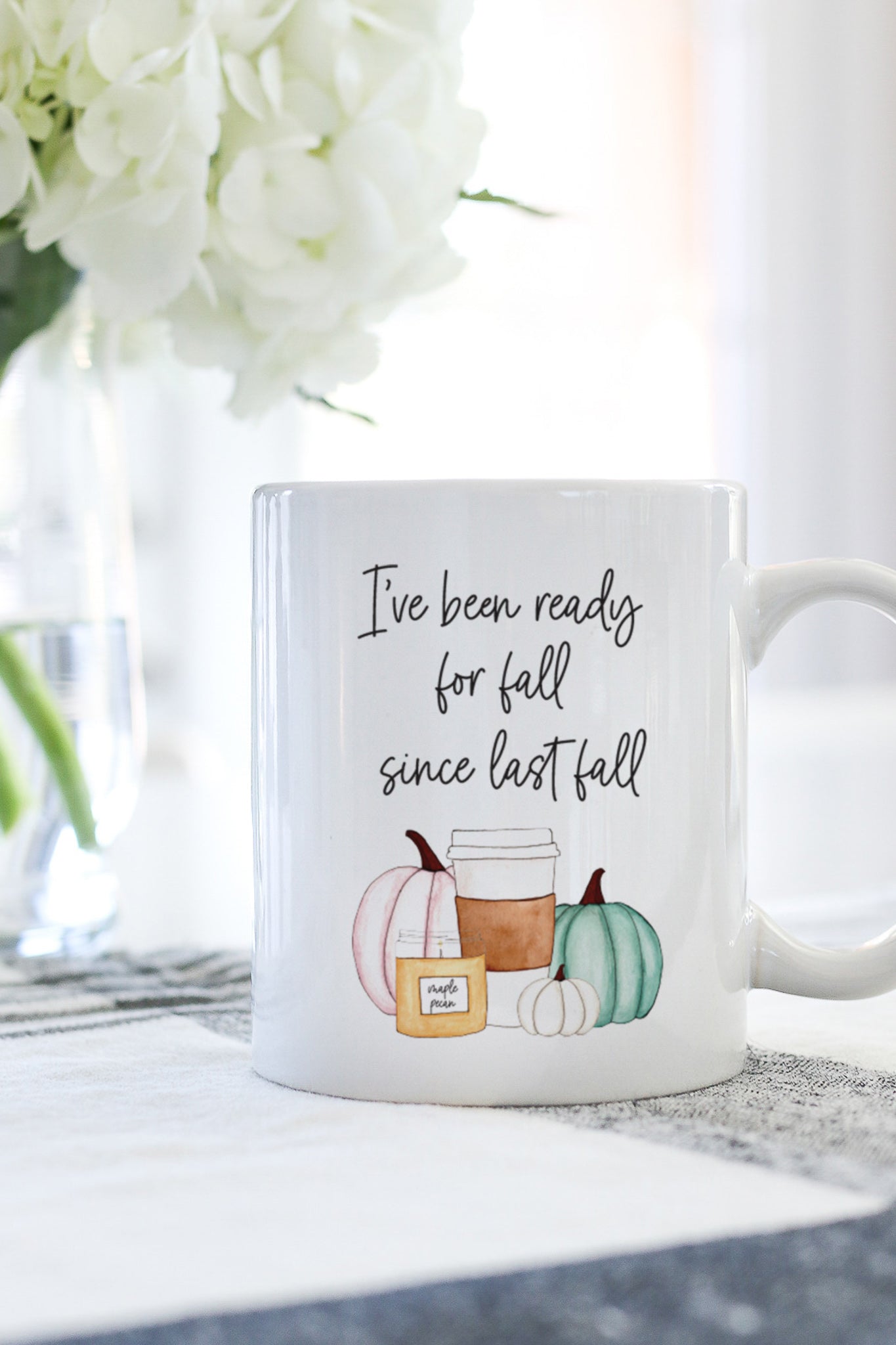 I've Been Ready For Fall Since Last Fall Mug