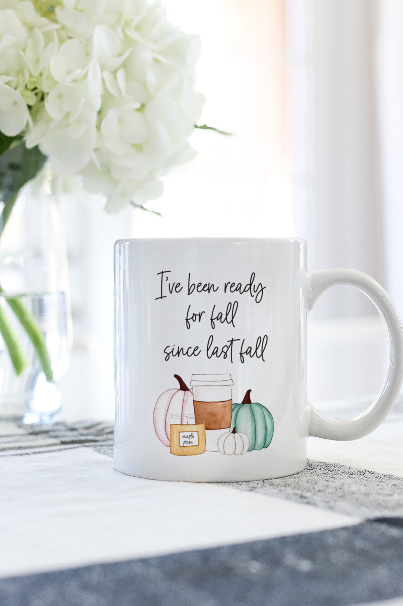 I've Been Ready For Fall Since Last Fall Mug