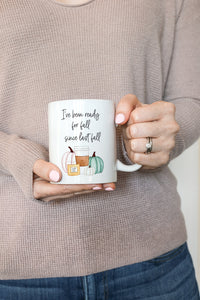 I've Been Ready For Fall Since Last Fall Mug