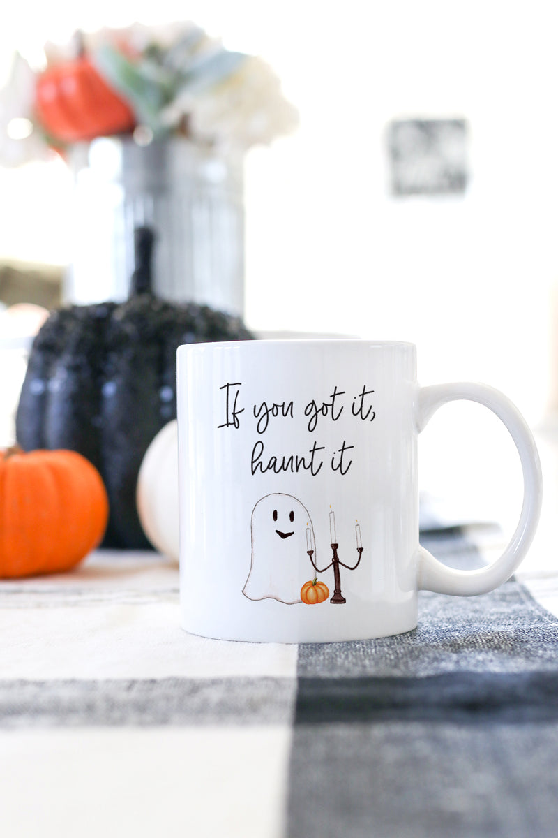 If You Got It, Haunt It Mug