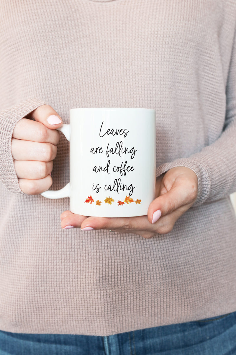 Leaves Are Falling And Coffee Is Calling