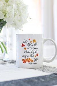 Life Starts All Over Again When The Air Gets Crisp In The Fall Mug