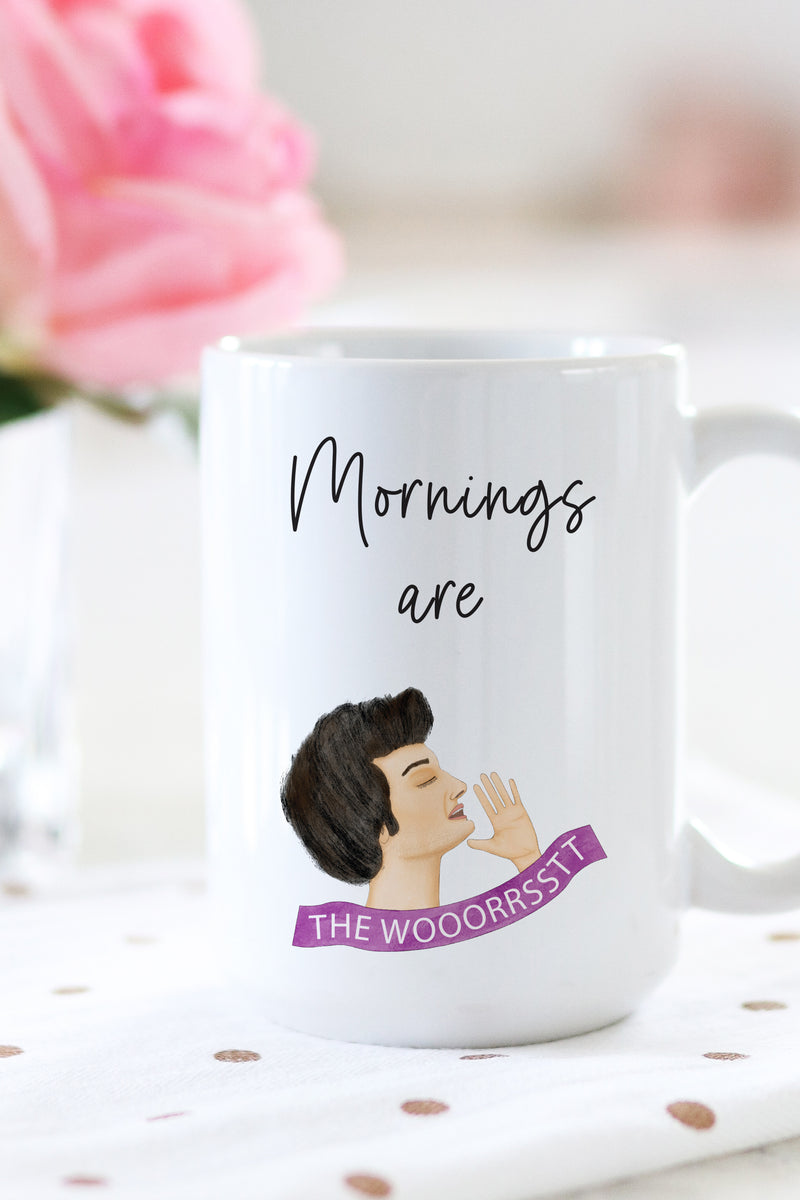 Mornings Are The Worst Mug
