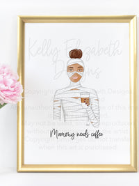Mummy Needs Coffee Art Print