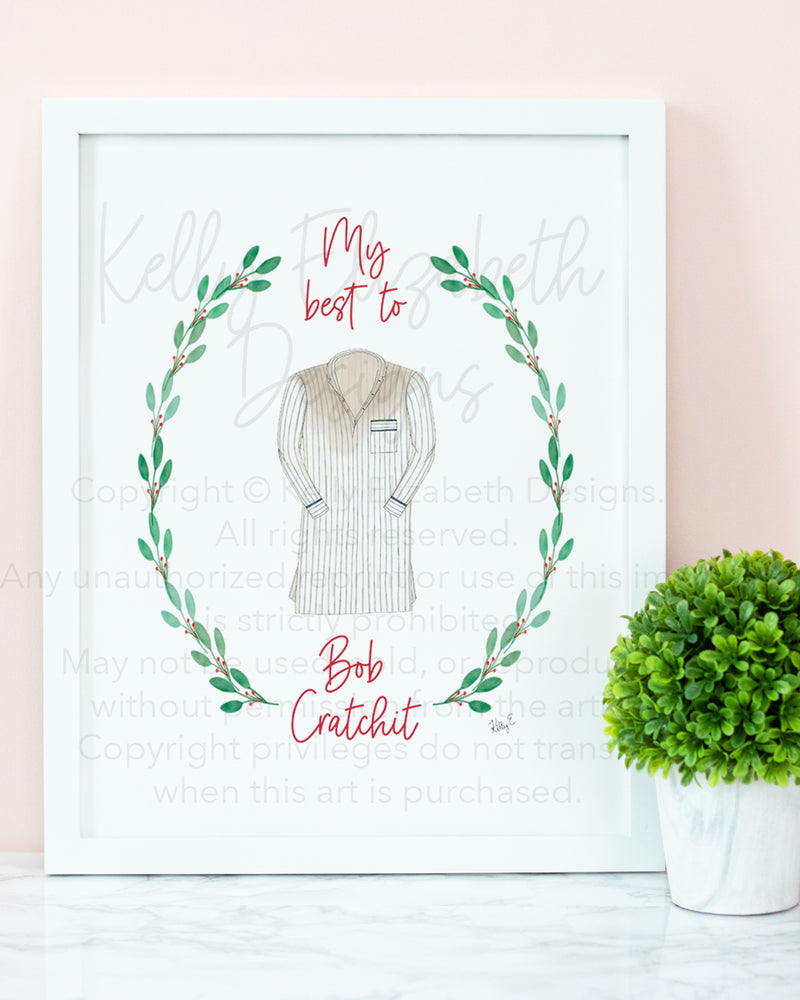 My Best To Bob Cratchit. This is the ultimate holiday print for anyone who loves David Rose!