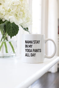 nama'stay in my yoga pants all day mug kelly elizabeth designs