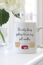 The Only Thing Getting Lit Are My Fall Candles Mug