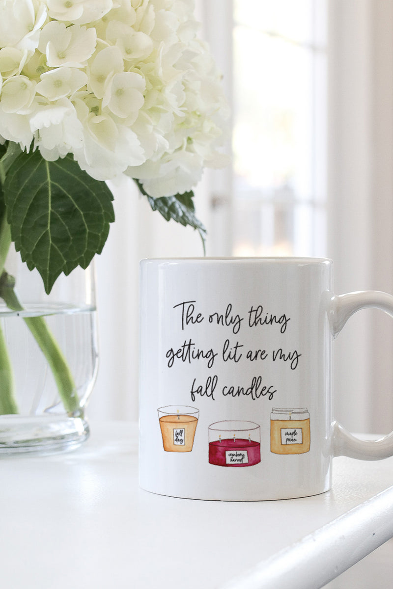 The Only Thing Getting Lit Are My Fall Candles Mug