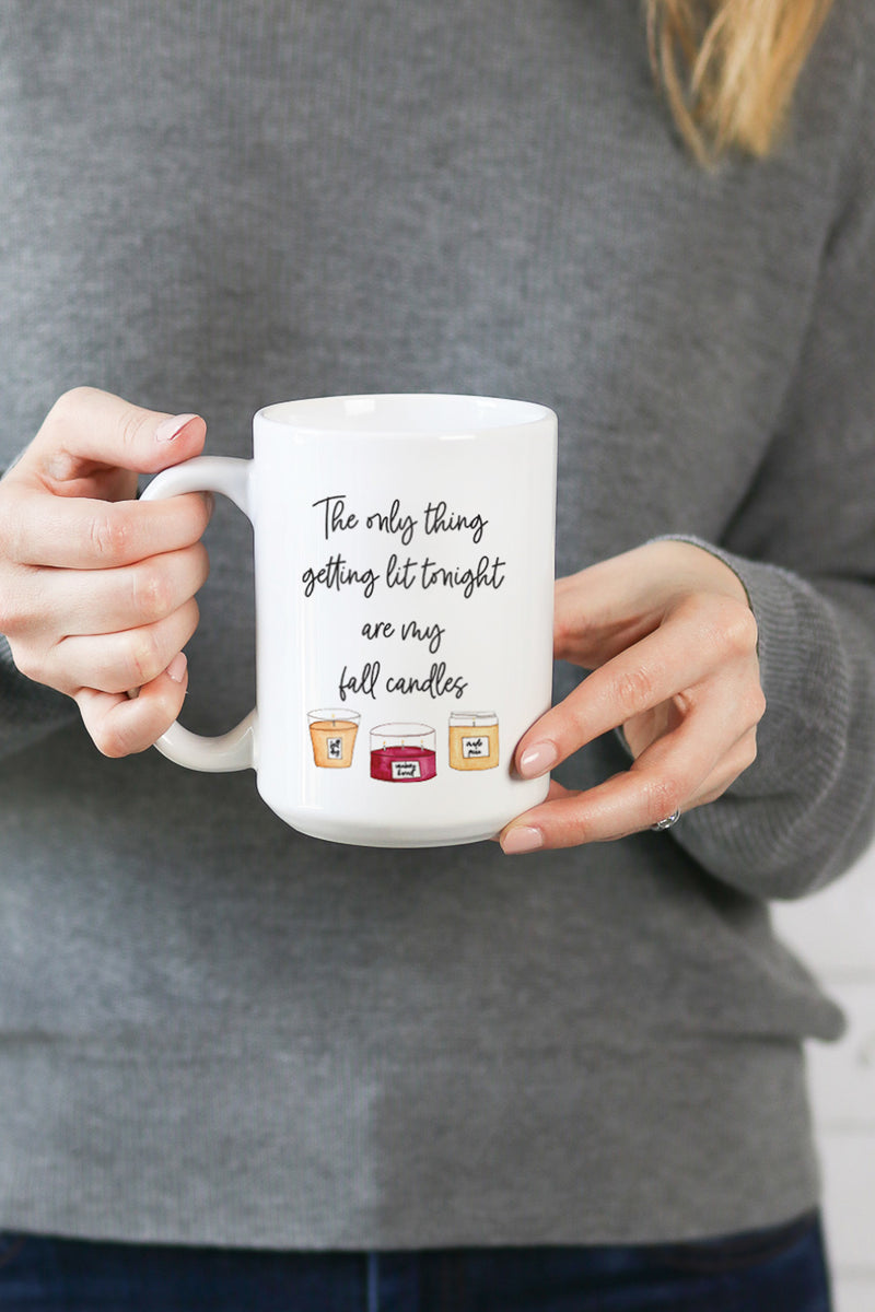 The Only Thing Getting Lit Are My Fall Candles Mug