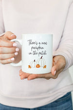 There's A New Pumpkin In The Patch Mug
