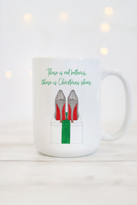 These Is Red Bottoms, These Is Christmas Shoes Mug