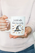 Witch Better Have My Candy Mug