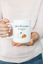 You're The Pumpkin To My Pie Mug